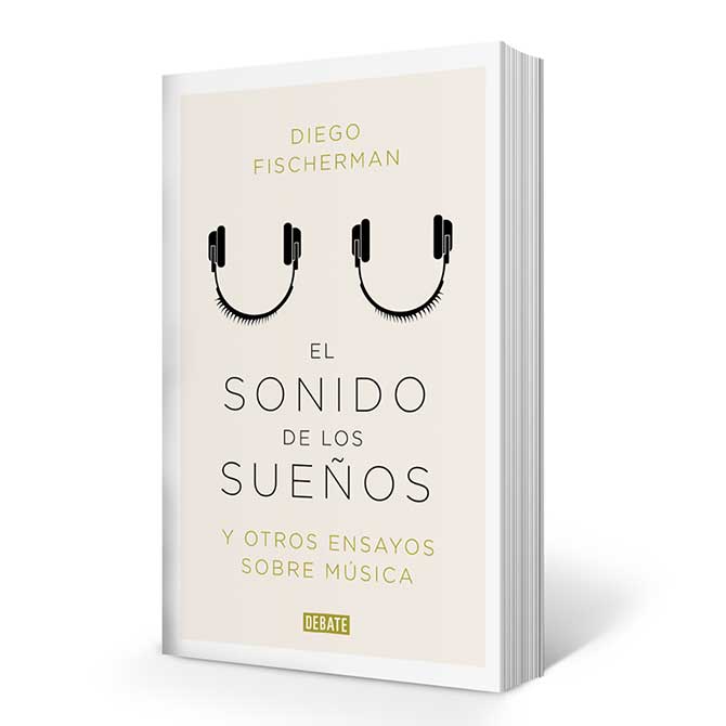 El sonido de los sueños - Diego Fischerman